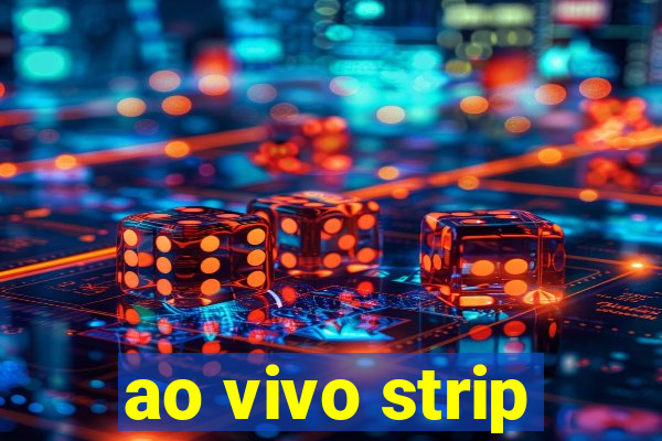 ao vivo strip